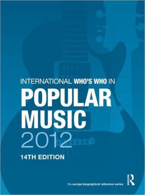 International Who's Who in Popular Music 2012, Hardback Book