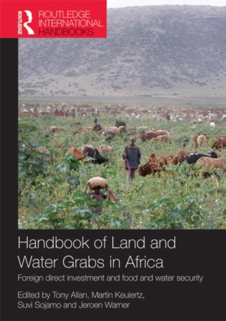 Handbook of Land and Water Grabs in Africa : Foreign direct investment and food and water security, Hardback Book