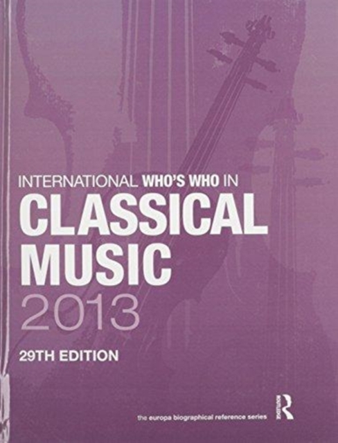 The International Who's Who in Classical/Popular Music Set 2013, Hardback Book