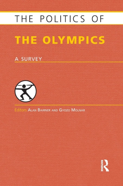 The Politics of the Olympics : A Survey, Paperback / softback Book