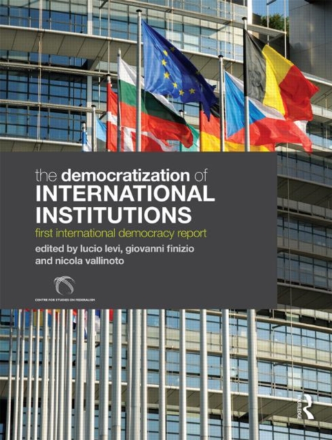 The Democratization of International Institutions : First International Democracy Report, Hardback Book