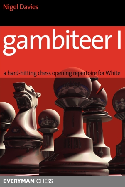 Gambiteer I : Hard-hitting Chess Opening Repertoire for White, Paperback / softback Book