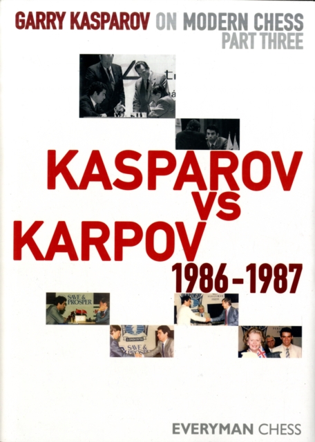 Garry Kasparov on Modern Chess : Kasparov vs Karpov 1986-1987 Pt. 3, Hardback Book