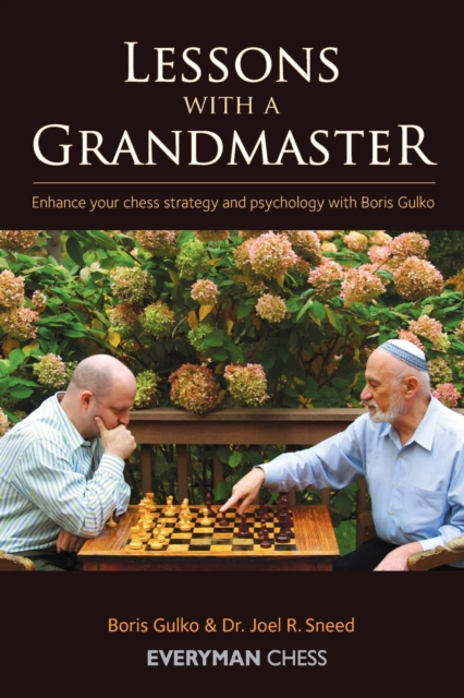 Lessons with a Grandmaster : Enhance Your Chess Strategy And Psychology With Boris Gulko, Paperback / softback Book