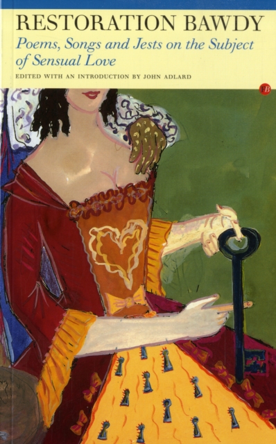Restoration Bawdy : Poems, Songs and Jests on the Subject of Sensual Love, Paperback / softback Book