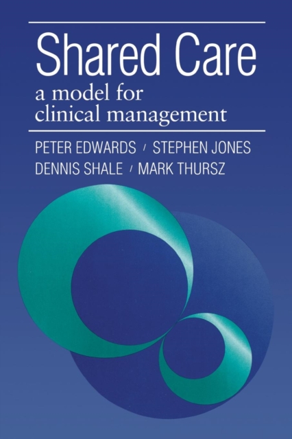 Shared Care : A Model for Clinical Management, Paperback / softback Book
