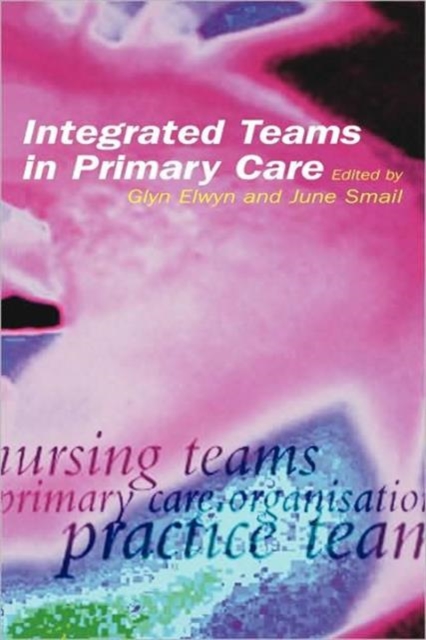 Integrated Teams in Primary Care, Paperback / softback Book