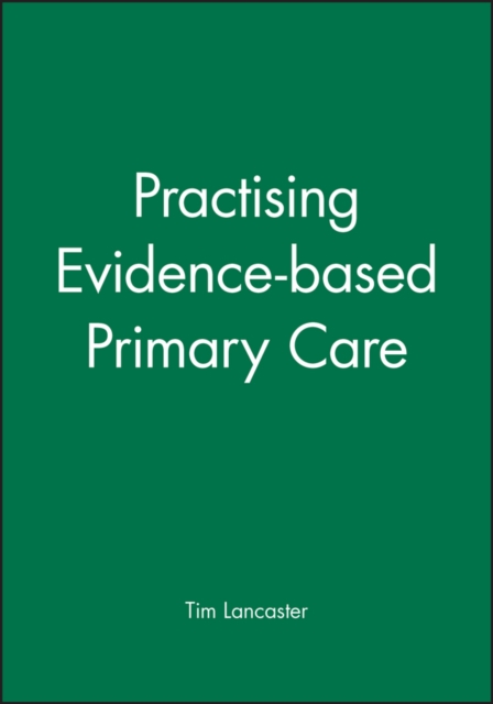 Practising Evidence-based Primary Care, Paperback / softback Book