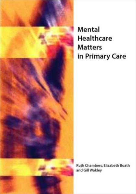 Mental Healthcare Matters In Primary Care, Paperback / softback Book