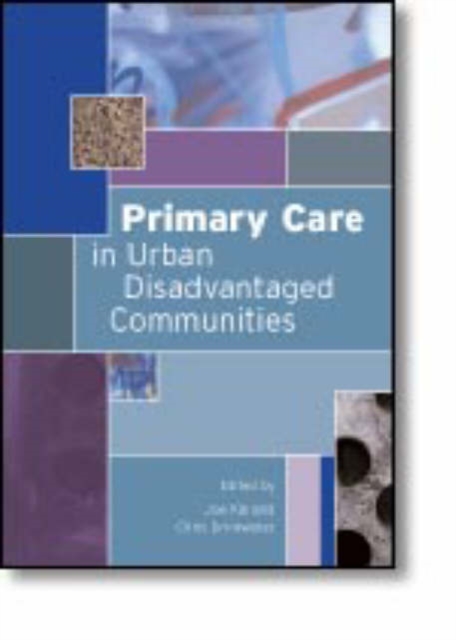 Primary Care in Urban Disadvantaged Communities, Paperback / softback Book