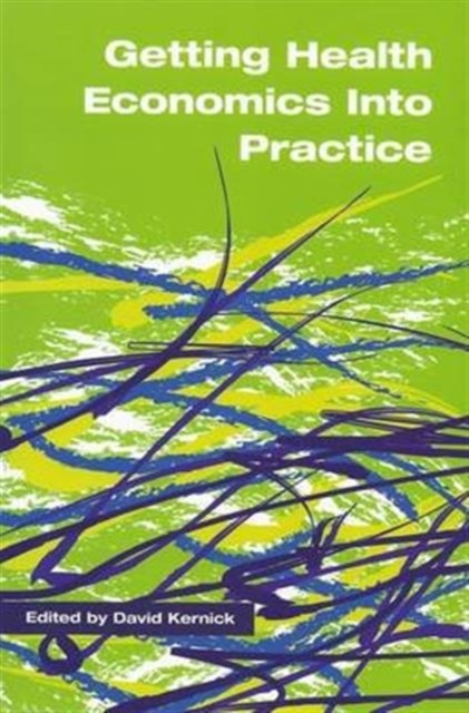 Getting Health Economics into Practice, Paperback / softback Book