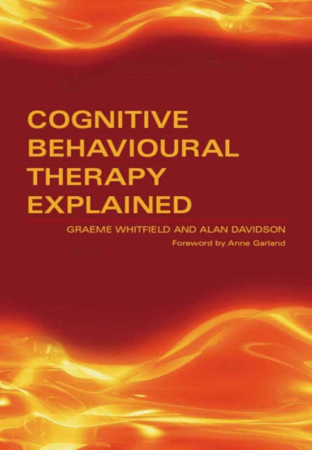 Cognitive Behavioural Therapy Explained, Paperback / softback Book