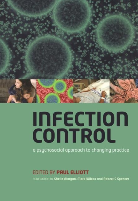 Infection Control : A Psychosocial Approach to Changing Practice, Paperback / softback Book