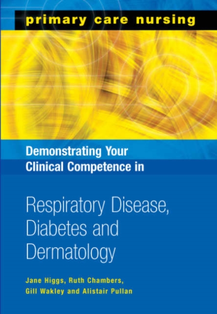 Demonstrating Your Clinical Competence in Respiratory Disease, Diabetes and Dermatology, Hardback Book