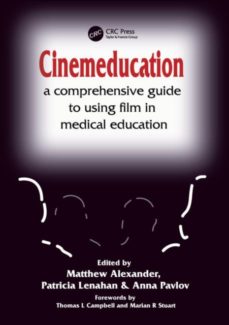 Cinemeducation : A Comprehensive Guide to Using Film in Medical Education, Paperback / softback Book
