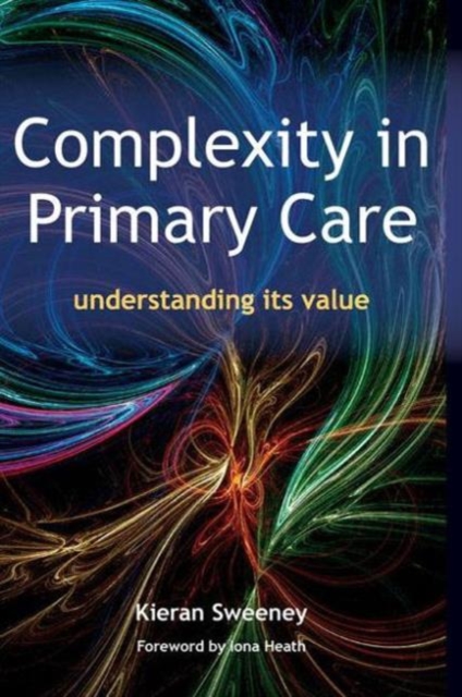 Complexity in Primary Care : Understanding its Value, Paperback / softback Book