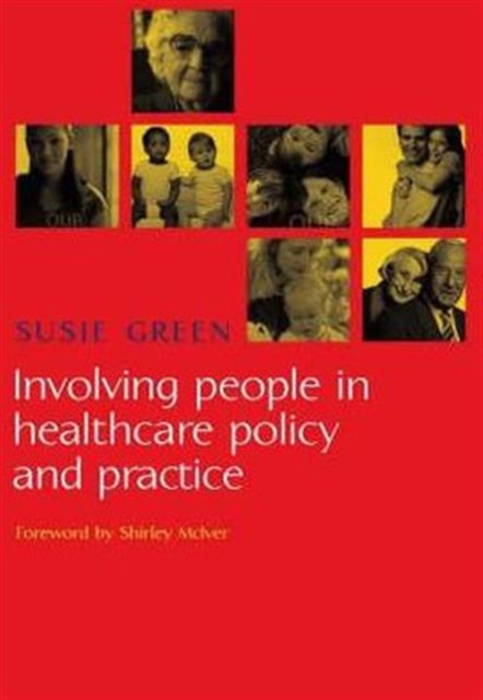 Involving People in Healthcare Policy and Practice, Paperback / softback Book