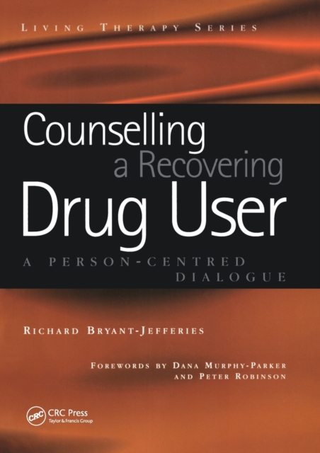 Counselling a Recovering Drug User : A Person-Centered Dialogue, Paperback / softback Book