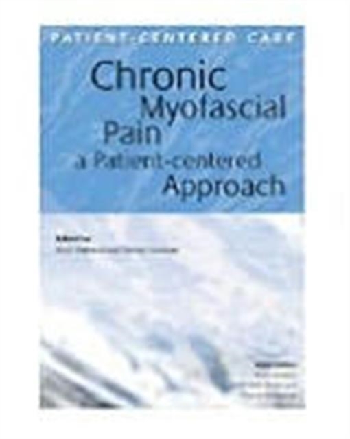 Chronic Myofascial Pain : A Patient-Centered Approach, Paperback / softback Book