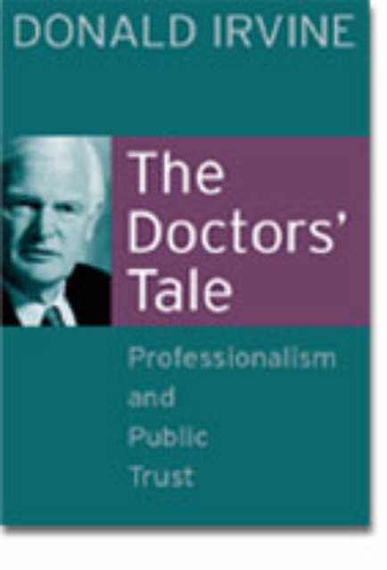 The Doctors' Tale - Professionalism and Public Trust, Paperback / softback Book