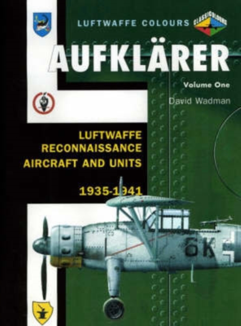 Aufklarer Volume One : Luftwaffe Reconnaissance Aircraft and Units 1935-1941, Paperback / softback Book