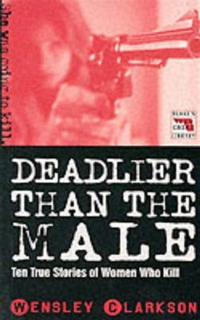 Deadlier Than the Male, Paperback / softback Book