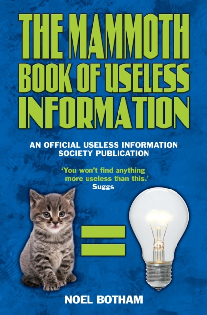 Mammoth Book of Useless Information : An Official Useless Information Society Publication, Paperback / softback Book