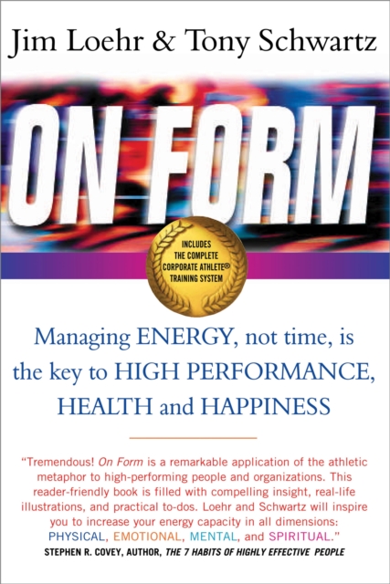 On Form : Managing Energy, Not Time, is the Key to High Performance, Health and Happiness, Paperback / softback Book
