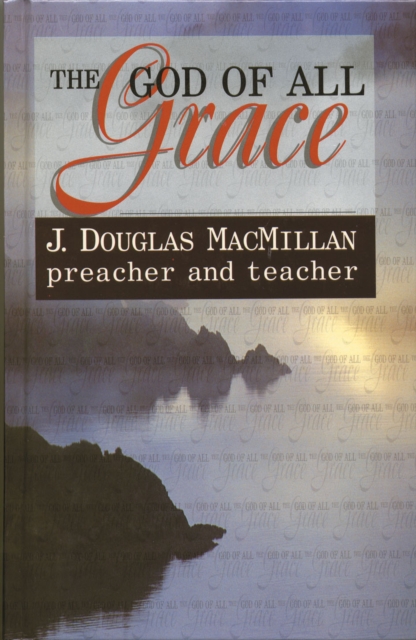 God of All Grace : Preacher & Teacher, Hardback Book