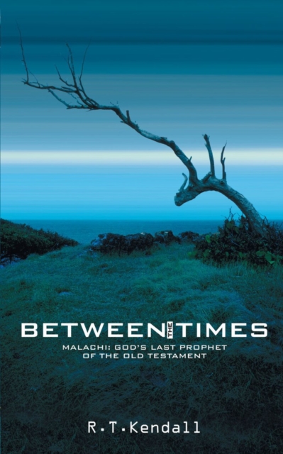 Between the Times : Malachi: God's Last Prophet of the Old Testament, Paperback / softback Book