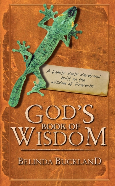 God's Book of Wisdom : A Family Daily Devotional built on the wisdom of Proverbs, Paperback / softback Book