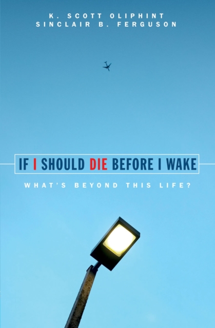 If I Should Die Before I Wake : What's Beyond This Life?, Paperback / softback Book