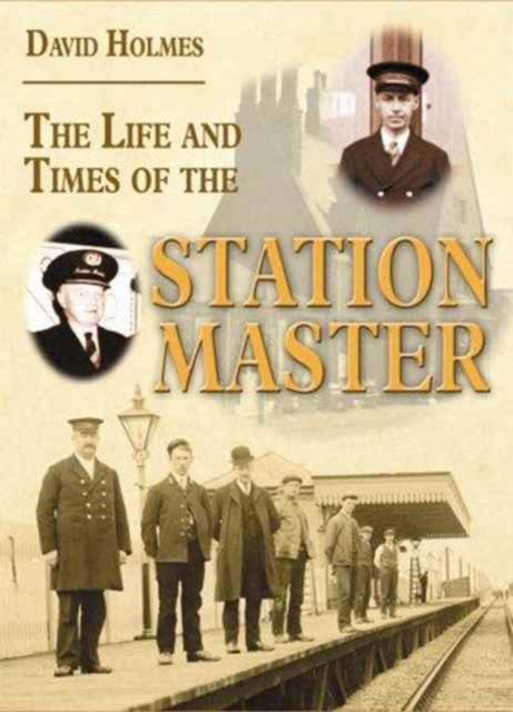 The Life and Times of the Stationmaster, Paperback / softback Book