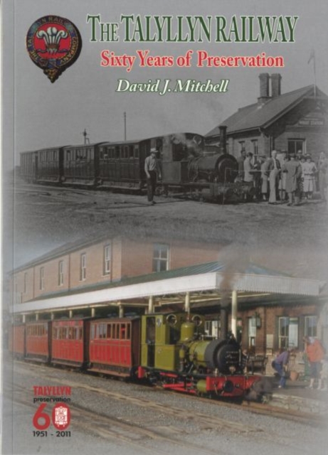 Sixty Years of Preservation on the Talyllyn Railway, Paperback / softback Book