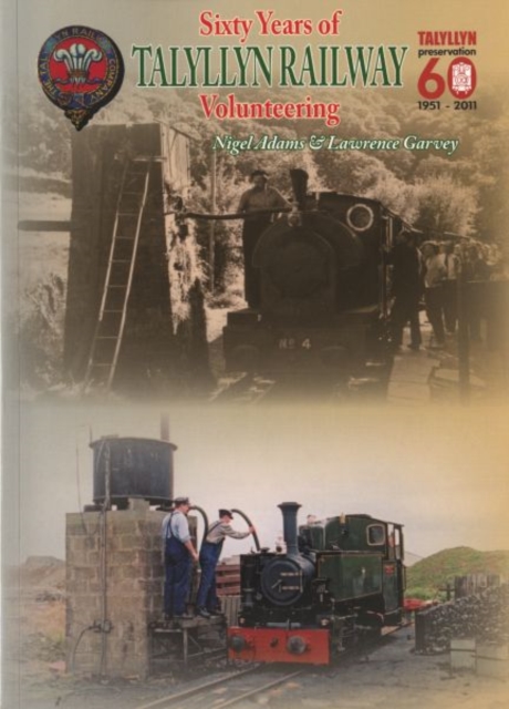 Sixty Years of Volunteering on the Talyllyn Railway, Paperback / softback Book