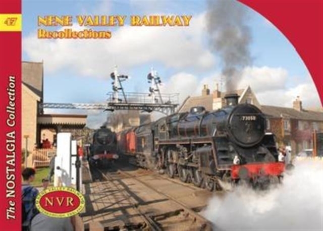 No 47 Nene Valley Railway Recollections, Paperback / softback Book