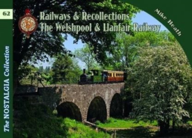 Welshpool & Llanfair Light Railway Recollections, Paperback / softback Book