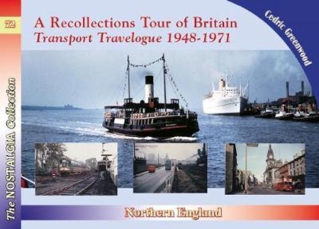 Recollections Tour of Britain Northern England Transport Travelogue 1948-1971, Paperback / softback Book