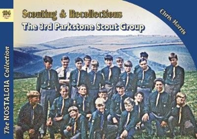 Scouting & Recollections The 3rd Parkstone Scout Group : 104, Paperback / softback Book