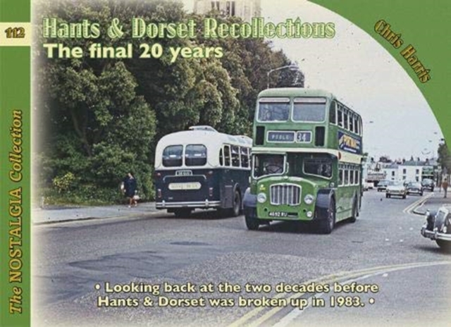 Buses, Coaches and Recollections: Hants & Dorset the final 20 Years, Paperback / softback Book