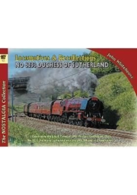 Locomotive Recollections 46233 Duchess of Sutherland, Paperback / softback Book