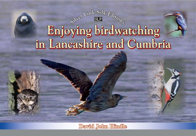 Enjoying Birdwatching in Lancashire and Cumbria, Hardback Book