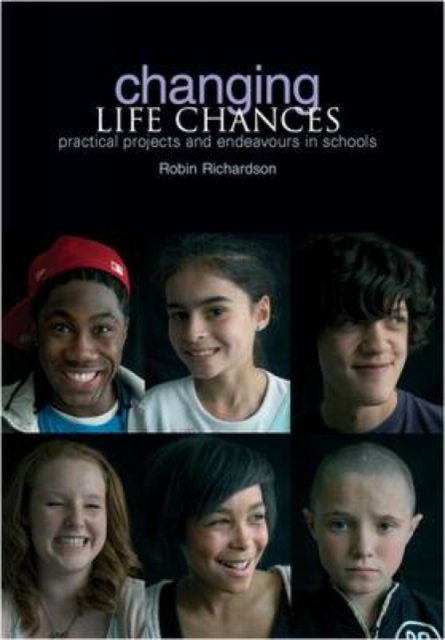 Changing Life Chances : Practical Projects and Endeavours in Schools, PDF eBook