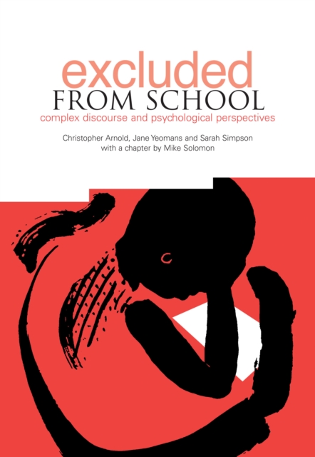 Excluded from School : Complex Discourse and Psychological Perspectives, PDF eBook