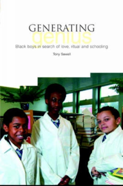 Generating Genius : Black Boys in Love, Ritual and Schooling, PDF eBook