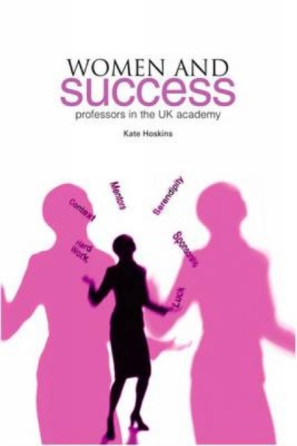 Women and Success : Professors in the UK academy, PDF eBook