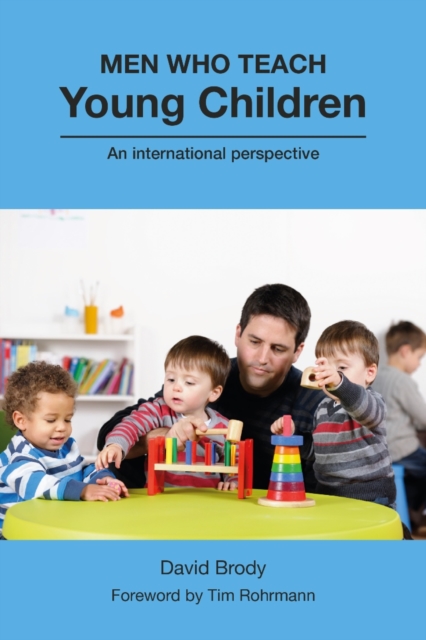 Men Who Teach Young Children : An international perspective, PDF eBook