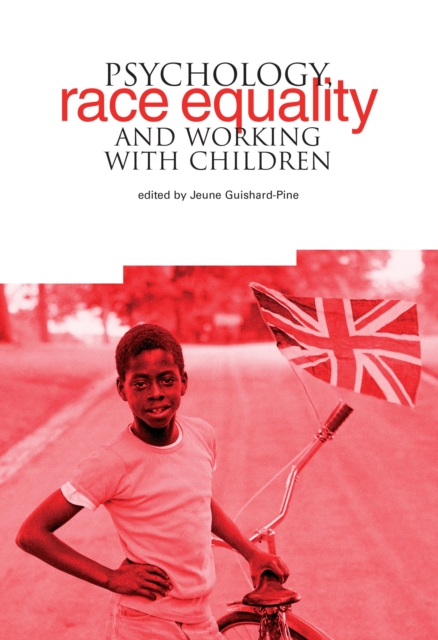 Psychology, Race Equality and Working with Children, PDF eBook