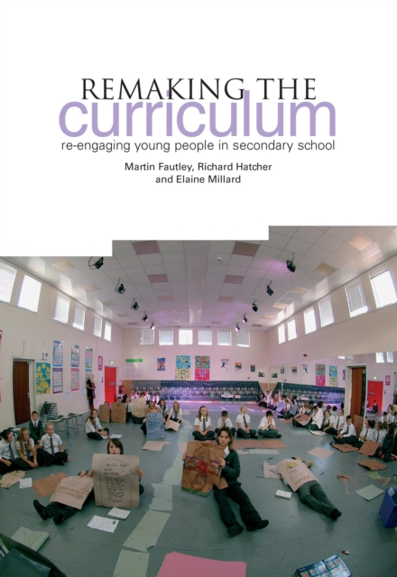 Remaking the Curriculum : Re-engaging Young People in Secondary School, PDF eBook