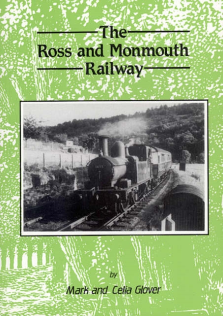 The Ross and Monmouth Railway, Paperback / softback Book
